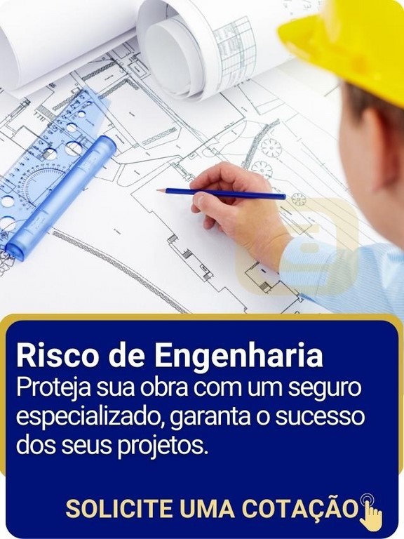 Seguro Risco de Engenharia Seguro Risco de Engenharia